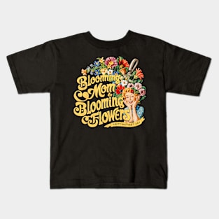 Blooming MOM Blooming Flowers Happy mother's day | Mother's day | Mom lover gifts Kids T-Shirt